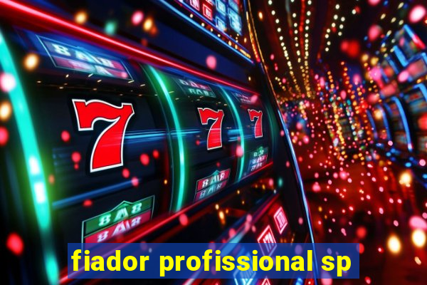 fiador profissional sp